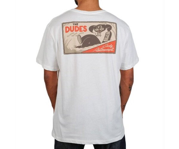 The Dudes Early retirement tee shirt